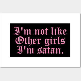 I'm Not Like Other Girls I'm Satan Posters and Art